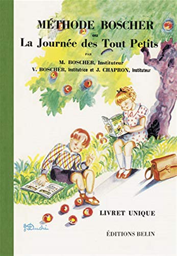 Methode Boscher ou La journee des tout petits/Livret unique/2008