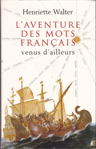 L'aventure des mots français venus d'ailleurs.