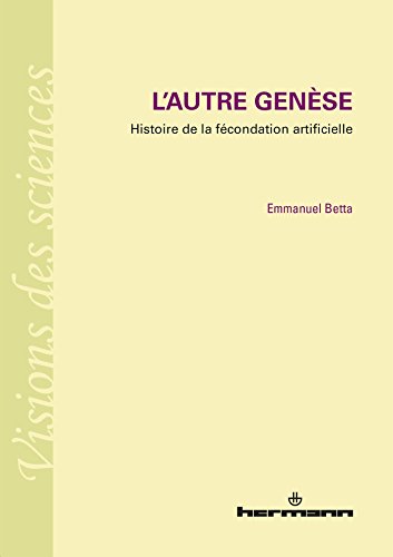 L'autre Genèse: Histoire de la fécondation artificielle (HR.VISION SCIEN)
