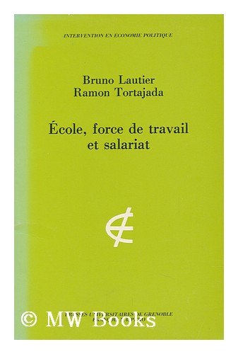 École, force de travail et salariat: Matériaux pour une critique de l'économie de l'éducation (Intervention en Économie Politique)