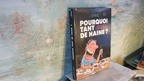 Pourquoi tant de haine ?