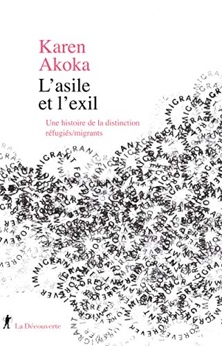 L'asile et l'exil - Une histoire de la distinction réfugiés/migrants