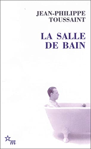 La Salle de bain  Suivi de Le jour ou jai rencontre Jerome Lindon