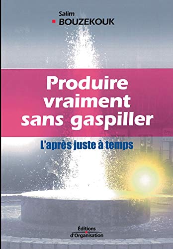 Produire vraiment sans gaspiller