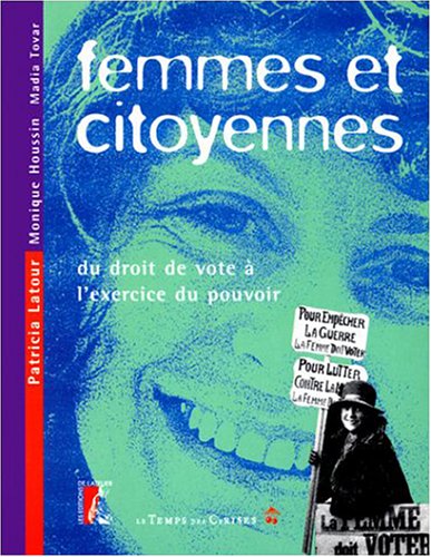 Femmes et citoyennes - Du droit de vote à l'exercice du pouv: Du droit de vote à l'exercice du pouvoir