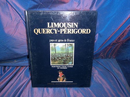 Limousin, Quercy, Périgord: Haute-Vienne, Creuse, Corrèze, Lot, Dordogne
