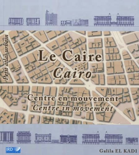 Le Caire. Centre en mouvement: Cairo. Centre in movement.