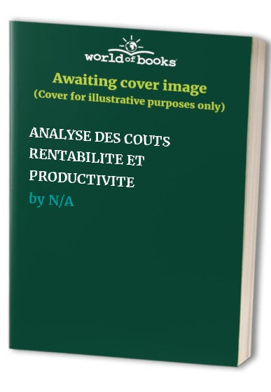 ANALYSE DES COUTS RENTABILITE ET PRODUCTIVITE