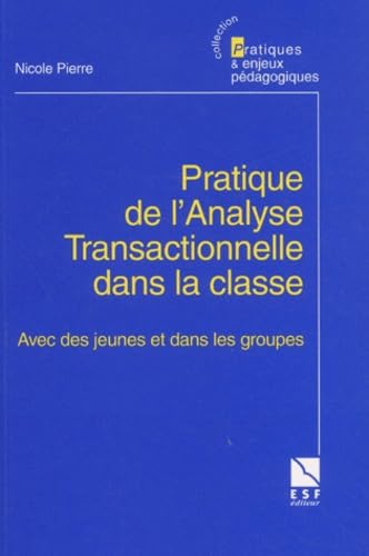 PRATIQUE DE L'ANALYSE TRANSACTIONNELLE DANS LA CLASSE