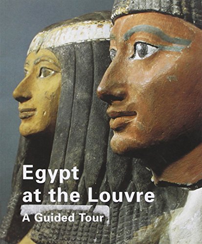 EGYPT AT THE LOUVRE (ANGLAIS): A GUIDED TOUR
