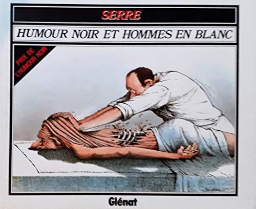 Humour noir et hommes en blanc (French Edition)