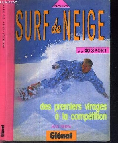 Surf de neige: Des premiers virages à la compétition