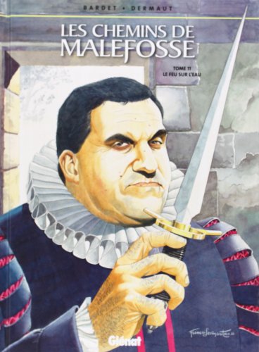 Les Chemins de Malefosse - Tome 11: Le Feu sur l'eau