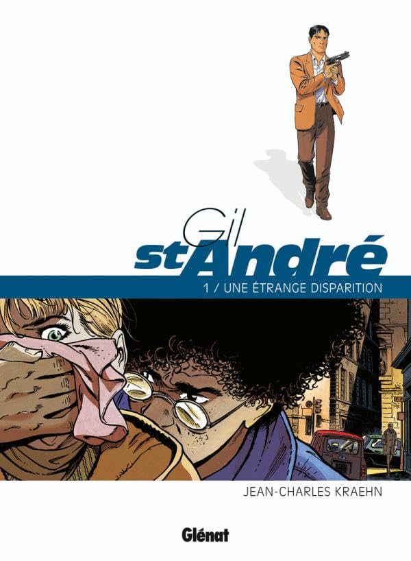 Gil Saint-André - Tome 01 - Nouvelle édition: Une étrange disparition