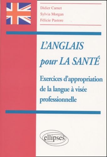 L'anglais pour la sante exercices d'appropriation de la langue a Visée professionelle