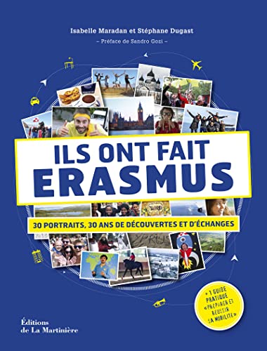 Ils ont fait Erasmus: 30 portraits, 30 ans de découvertes et d'échanges