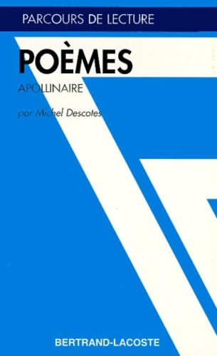 POEMES D'APOLLINAIRE - PARCOURS DE LECTURE