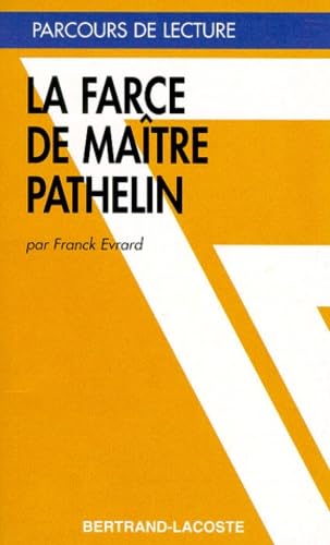 LA FARCE DE MAITRE PATHELIN-PARCOURS DE LECTURE