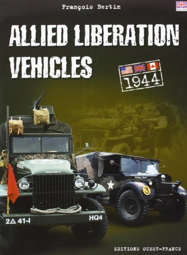 Allied Liberation Vehicles 1944: United States, Great Britain, Canada