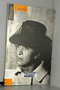 Denise Colomb: Portraits 