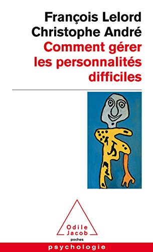 Comment gerer les personnalites difficiles