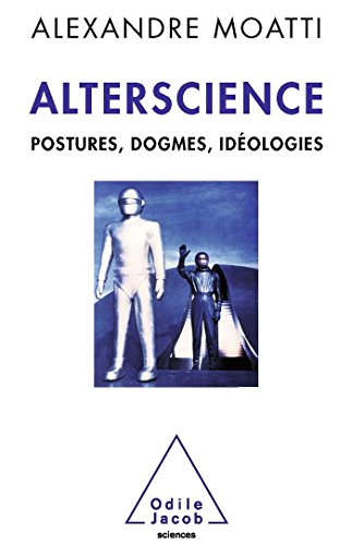 Alterscience: Postures, dogmes, idéologies