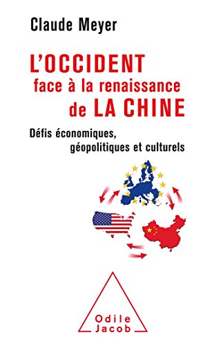 L'Occident face à la renaissance de la Chine: Défis économiques, géopolitiques et culturels