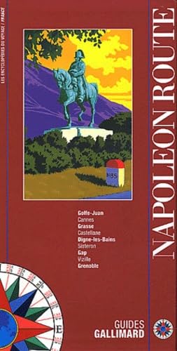 The Napoleon Route: Golfe-Juan, Cannes, Grasse, Castellane, Digne-les-Bains, Sisteron, Gap, Vizille, Grenoble