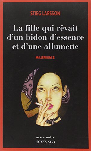 Millenium 2/La fille qui revait d'un bidon d'essence et d'une allumett