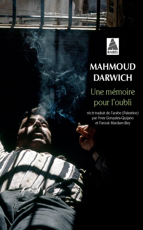 Memoire pour l'oubli babel n°835: Le temps : beyrouth, le lieu : un jour d'août 1982