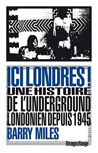 ici londres !: UNE HISTOIRE DE L'UNDERGROUND LONDONIEN DEPUIS 1945 (RIVAGES)