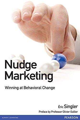 Nudge Marketing: Winning at Behavioral Change