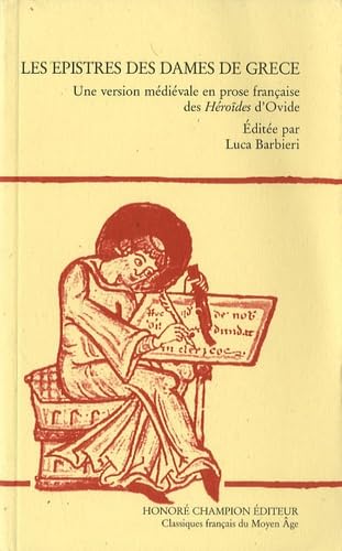 Les épistres des dames de Grèce: Une version médiévale en prose française des "Héroïdes" d'Ovide