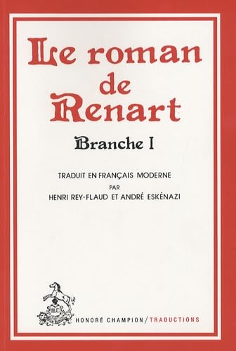 ROMAN DE RENART. BRANCHE 1. TRADUCTION: Branche I