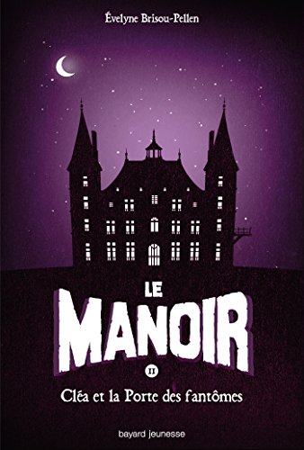 Le manoir 2 Clea et la porte des fantomes