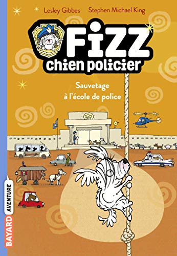Fizz, chien policier, Tome 02: Sauvetage à l'école de police