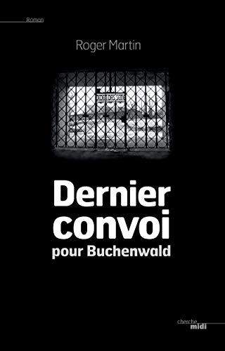 Dernier convoi pour Buchenwald