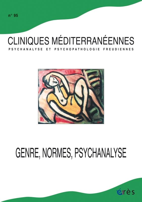 CLINIQUES MEDITERRANENNES 95 - GENRE, NORMES, PSYCHANALYSE: CRITIQUE ET INNOVATION
