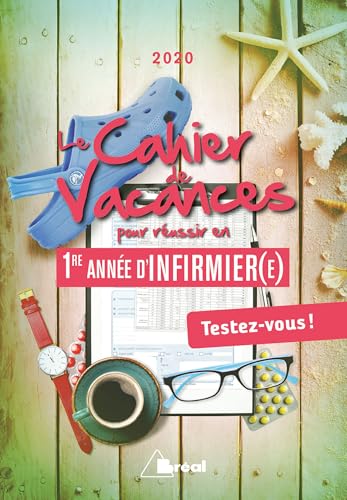 Le cahier de vacances pour réussir en 1re année d'infirmièr(e) 2020: Testez-vous !