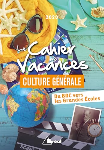 Le cahier de vacances culture générale 2020: Du bac vers les grandes écoles