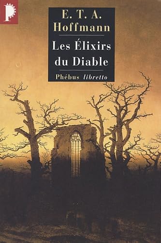Les élixirs du diable (0000): Papiers laissés à sa mort par le frère Médard, capucin