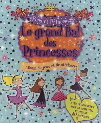Le grand Bal des Princesses: Album de jeux et de stickers