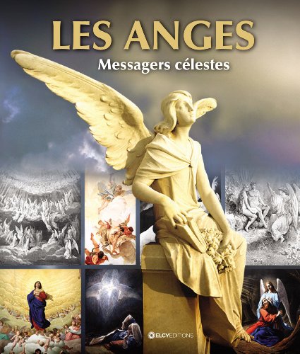 Les anges: Messagers célestes