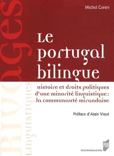 PORTUGAL BILINGUE: Histoire et droits politiques d'une minorité linguistique : la communauté mirandaise