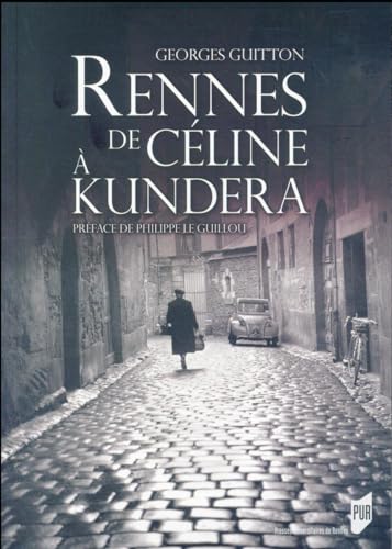 RENNES DE CELINE A KUNDERA