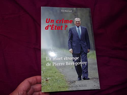 Un crime d'Etat ?: La mort étrange de Pierre Bérégovoy