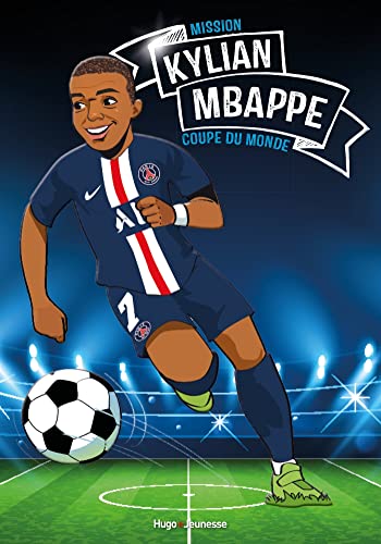 Tous champions ! Kylian Mbappé - Mission coupe du monde: Mission coupe du monde