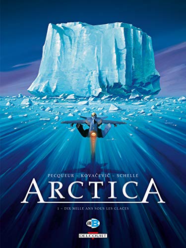 Arctica T01 - Dix mille ans sous les glaces (1)