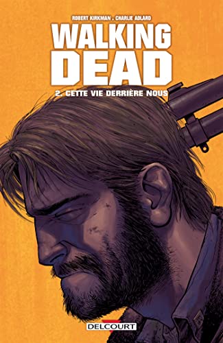 WALKING DEAD T02 CETTE VIE DERRIERE NOUS (2)