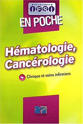 HEMATOLOGIE CANCEROLOGIE: CLINIQUE ET SOINS INFIRMIERS